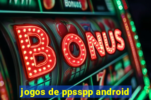 jogos de ppsspp android